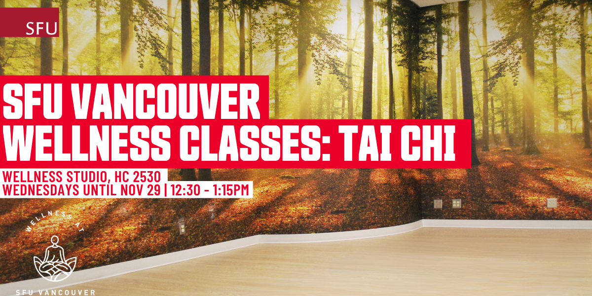 SFU Vancouver Wellness Classes Tai Chi / Events Simon Fraser University